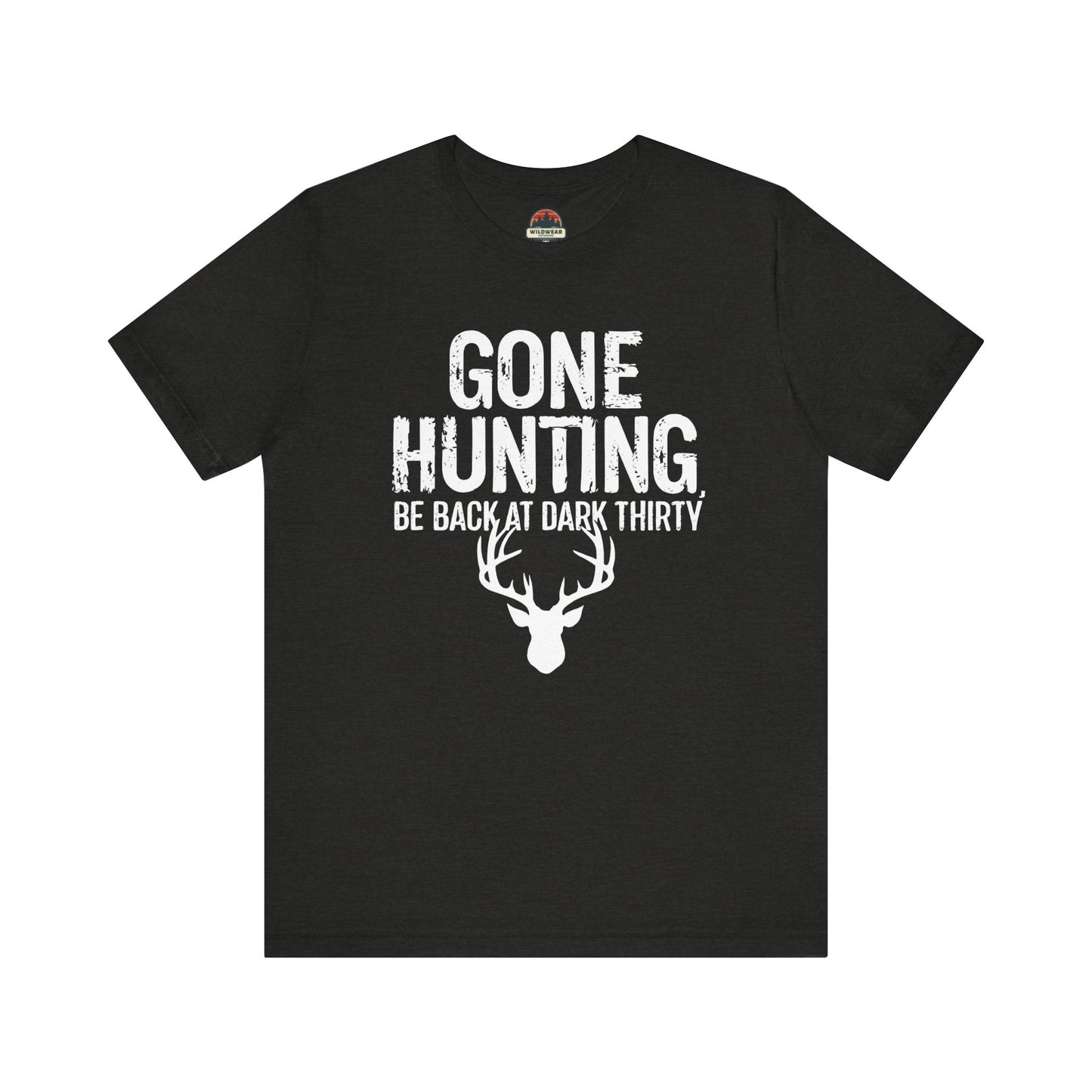 Gone Hunting Be Back at Dark Thiry Tee
