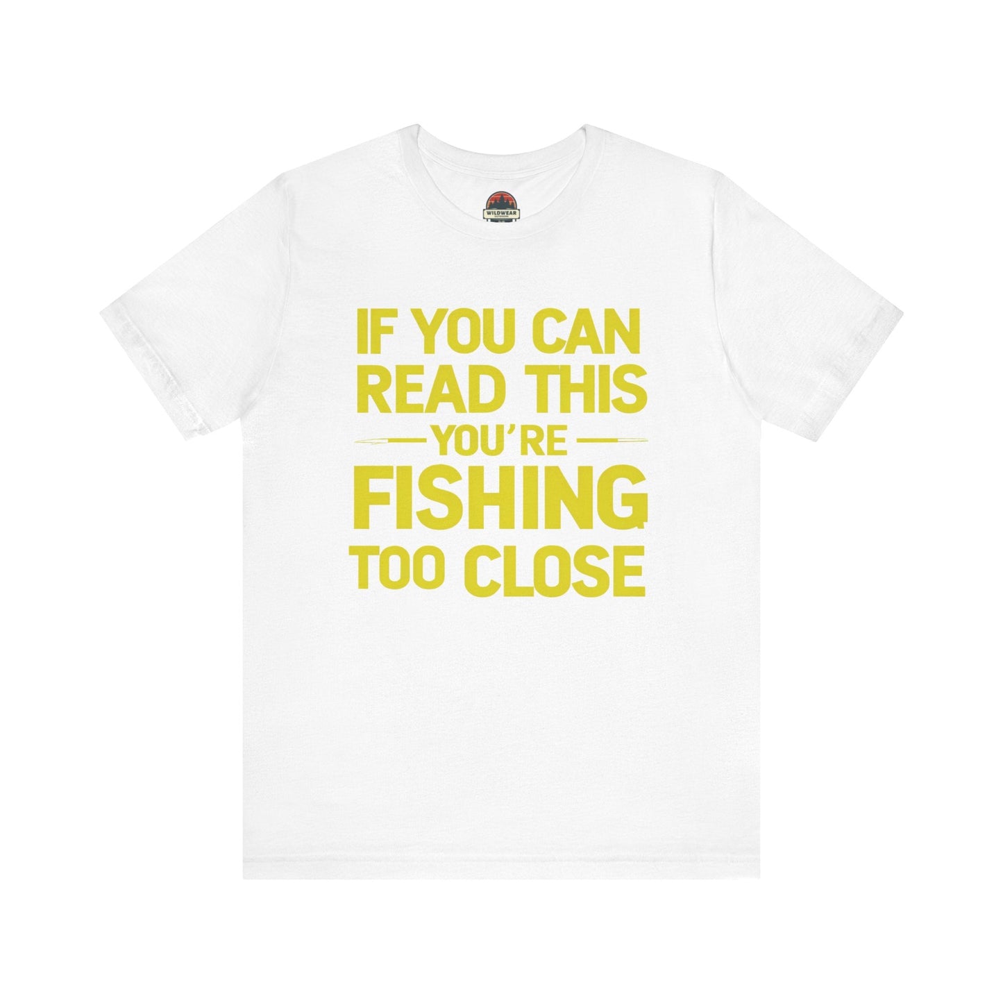 Fishing Too Close Tee