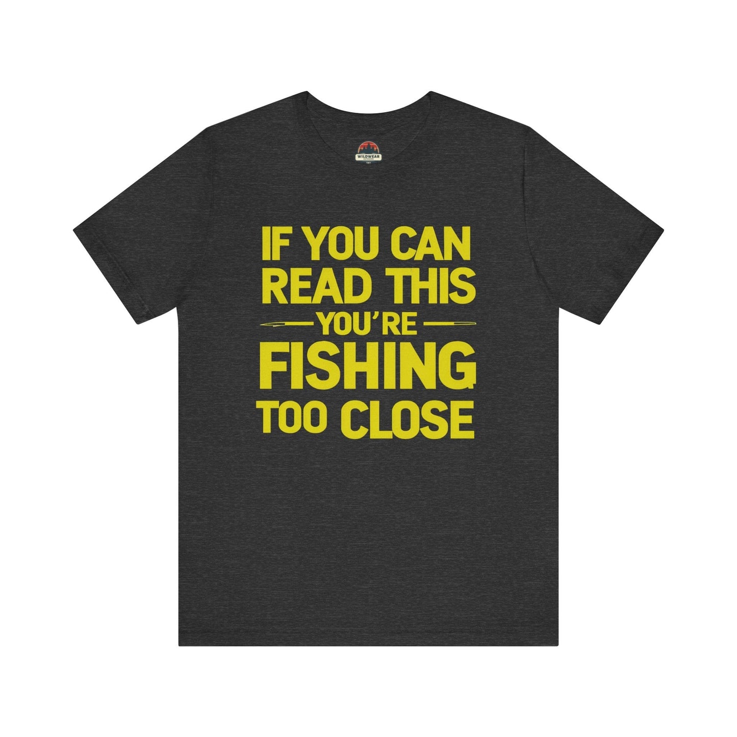 Fishing Too Close Tee