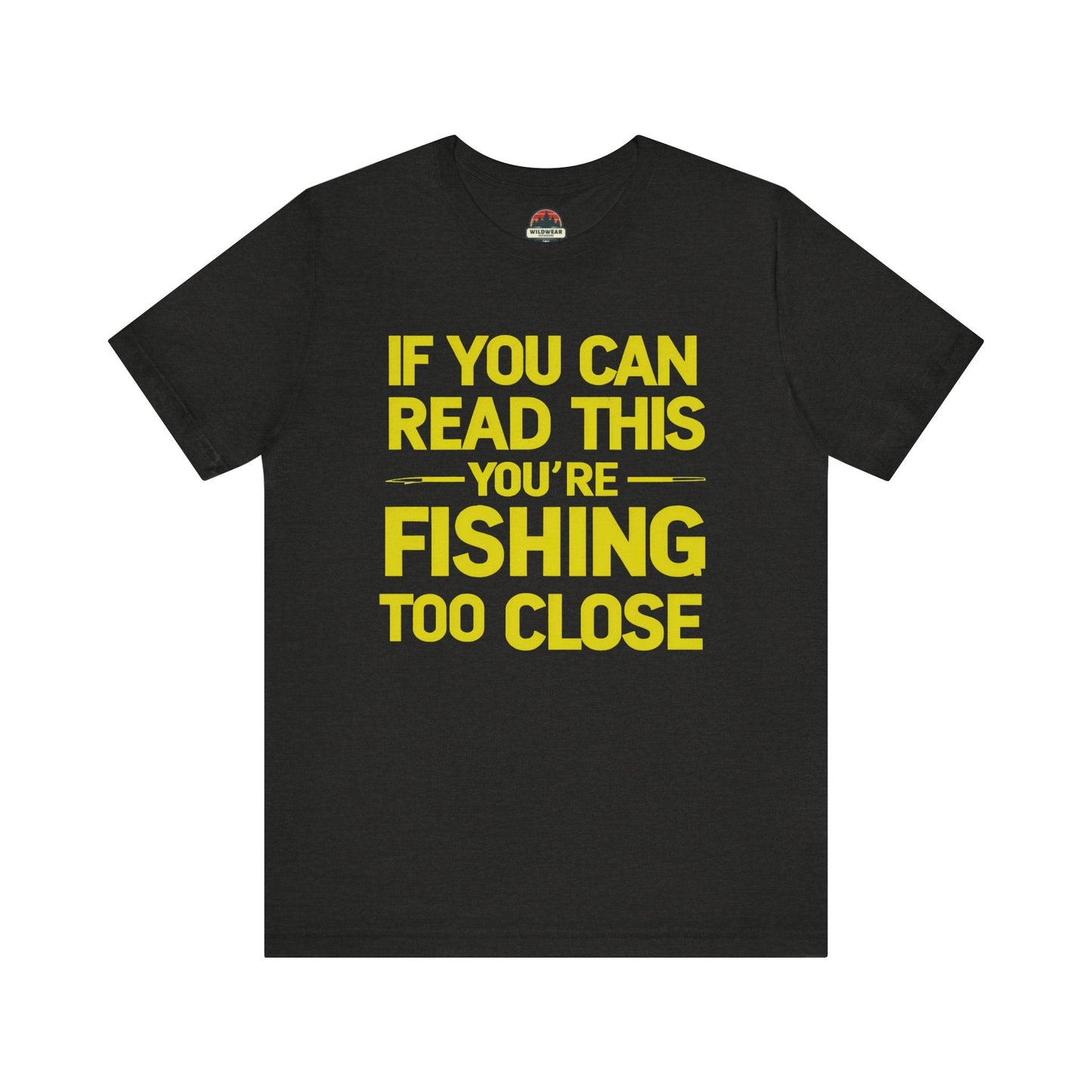 Fishing Too Close Tee