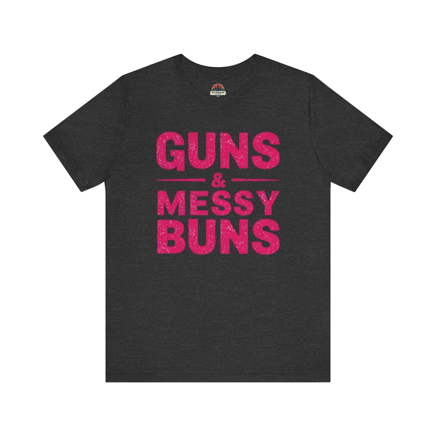 Guns and Messy Buns Tee