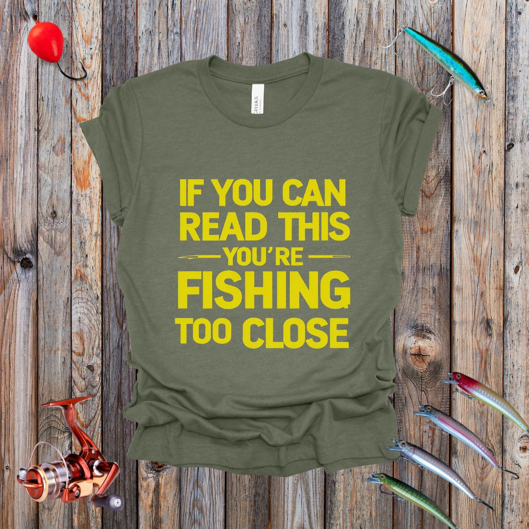 Fishing Too Close Tee
