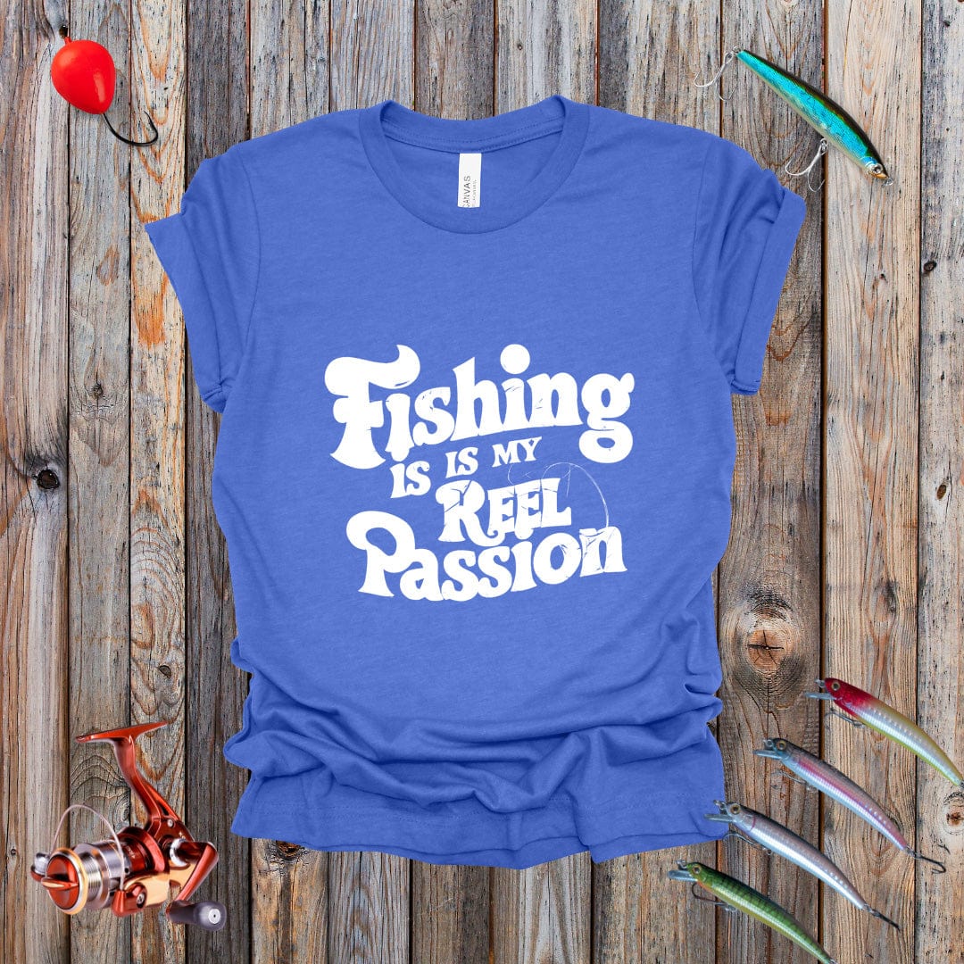 Fishing is My Reel Passion Tee