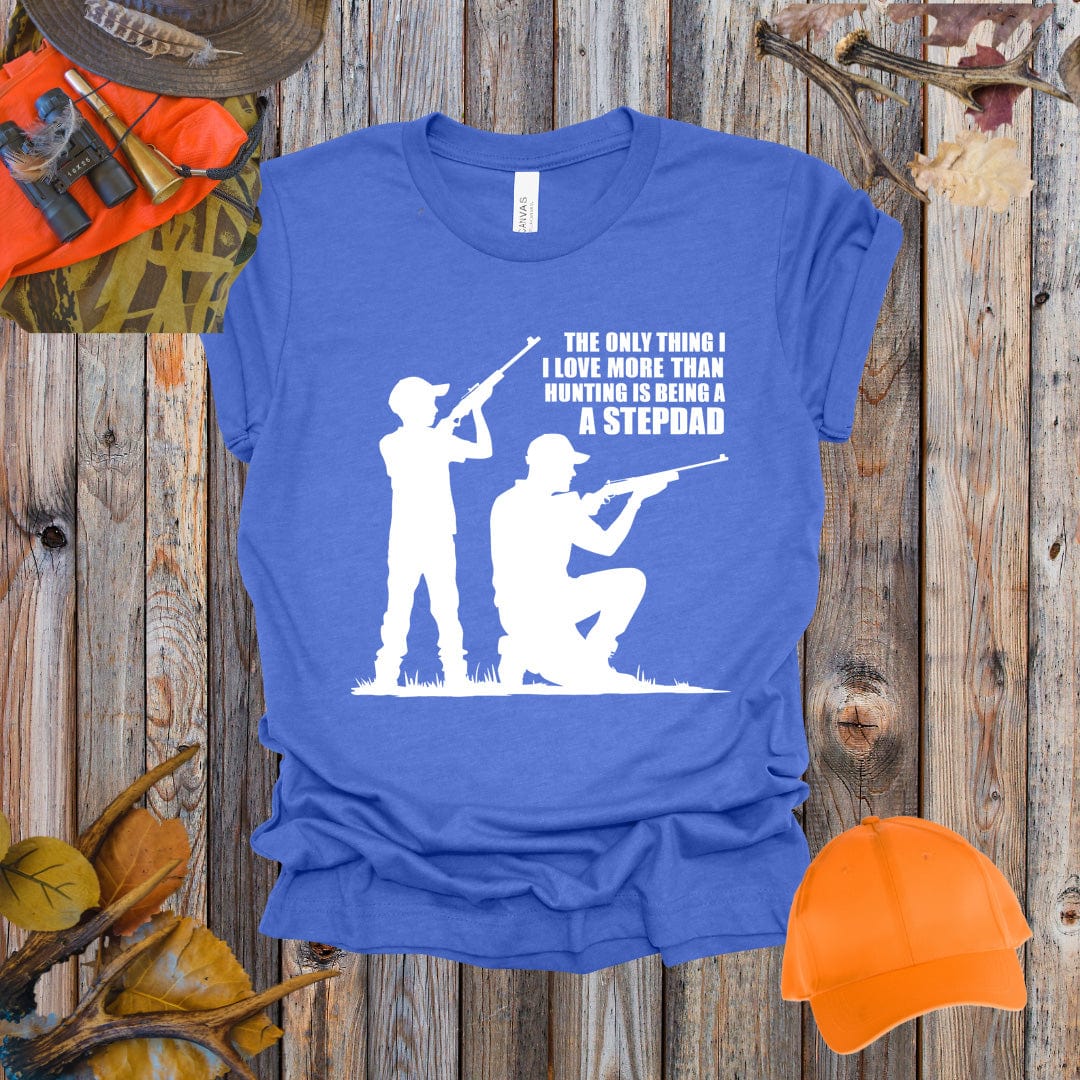 Love More Than Hunting Stepdad Tee