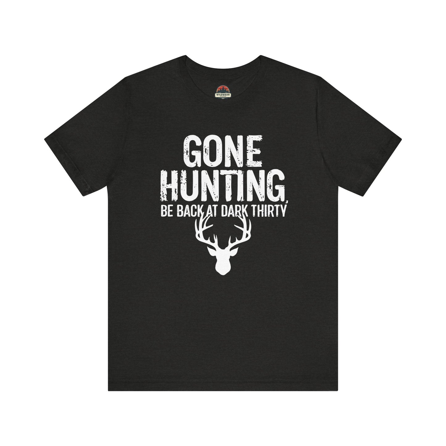 Gone Hunting Be Back at Dark Thiry Tee