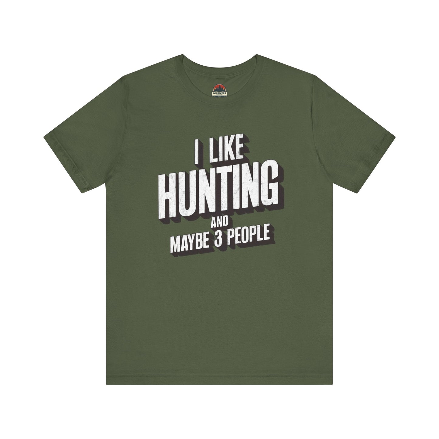 I Like Hunting and Maybe 3 People Tee