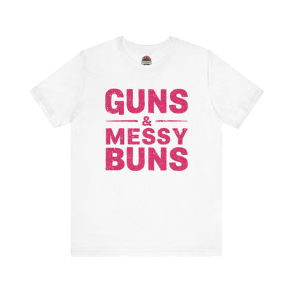 Guns and Messy Buns Tee