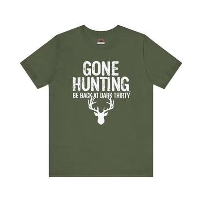 Gone Hunting Be Back at Dark Thiry Tee