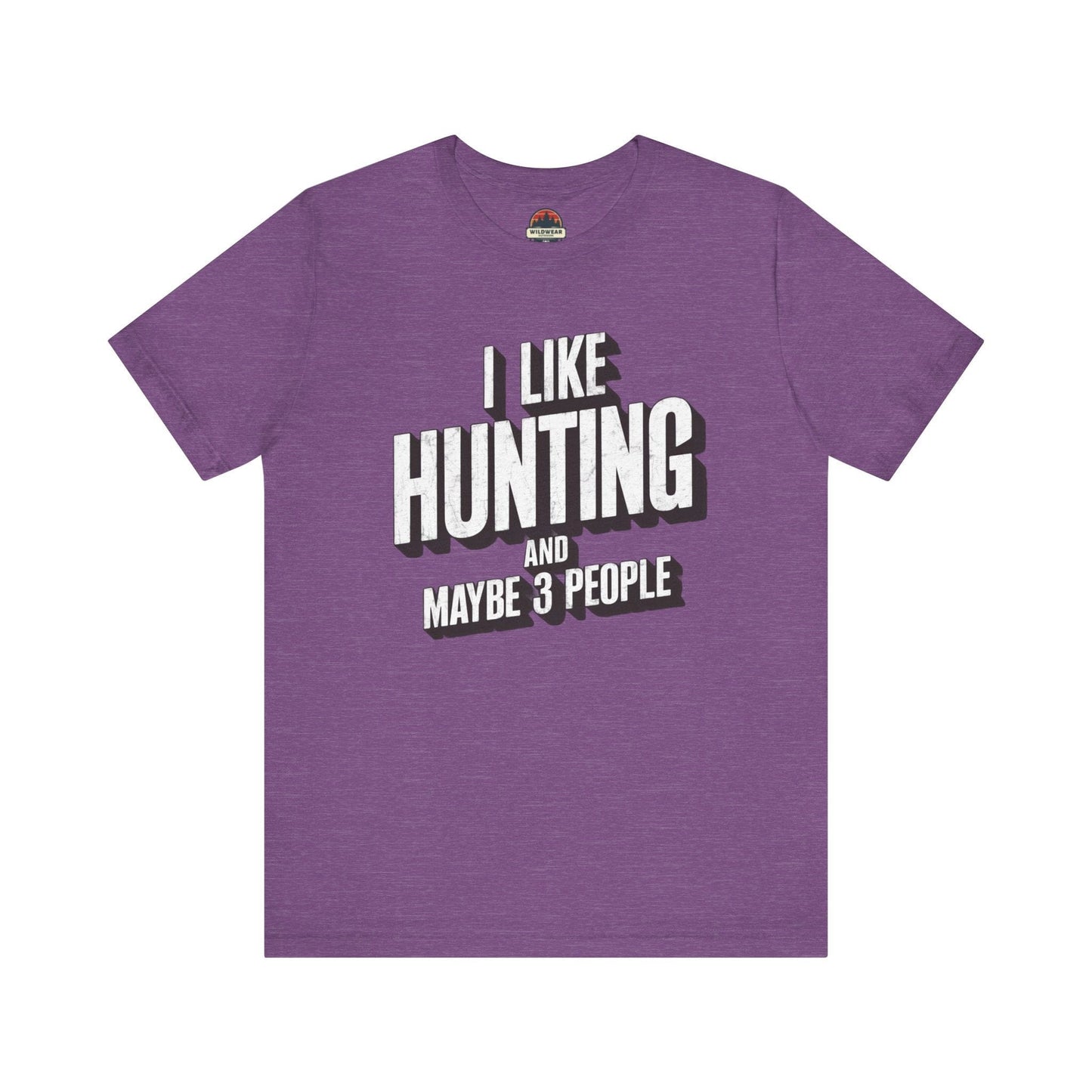 I Like Hunting and Maybe 3 People Tee