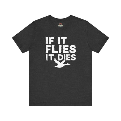 If It Flies It Dies Tee