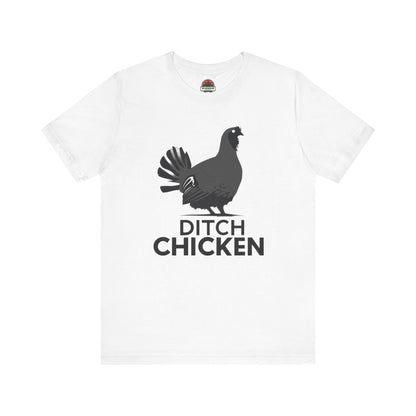 Ditch Chicken Tee