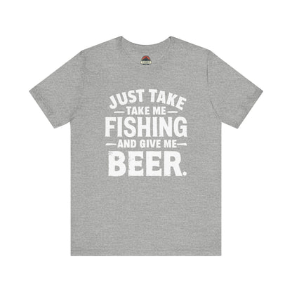 Just Take Me Fishing Tee