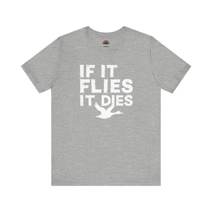 If It Flies It Dies Tee