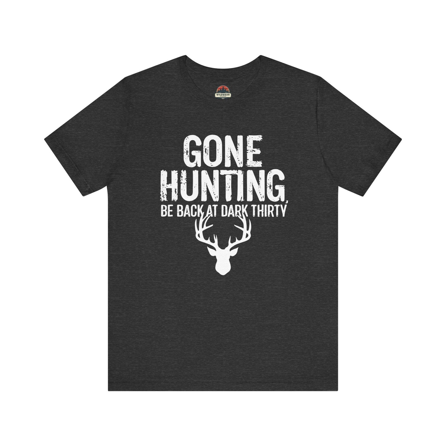 Gone Hunting Be Back at Dark Thiry Tee