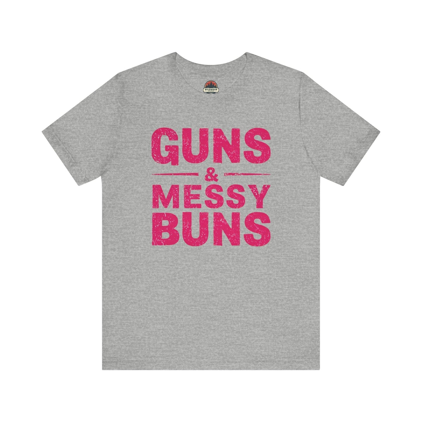 Guns and Messy Buns Tee