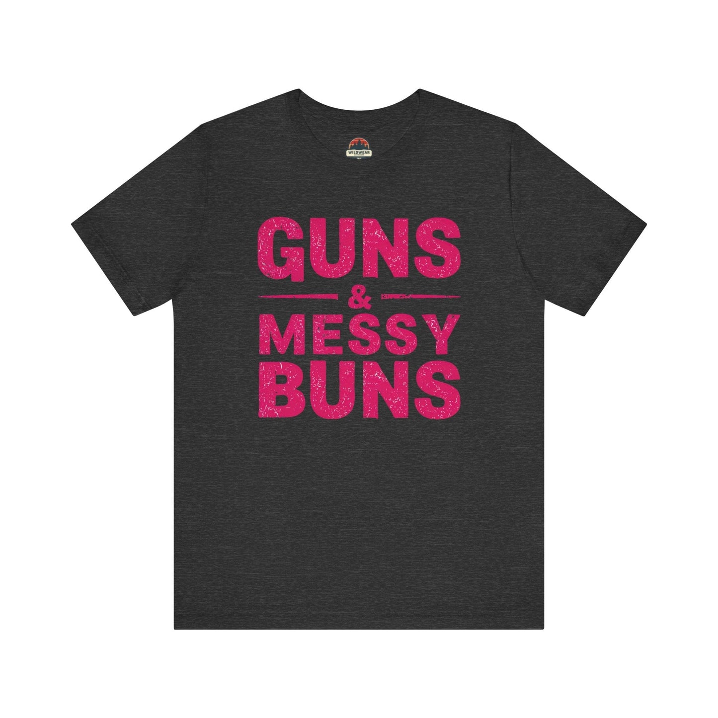 Guns and Messy Buns Tee