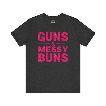 Guns and Messy Buns Tee