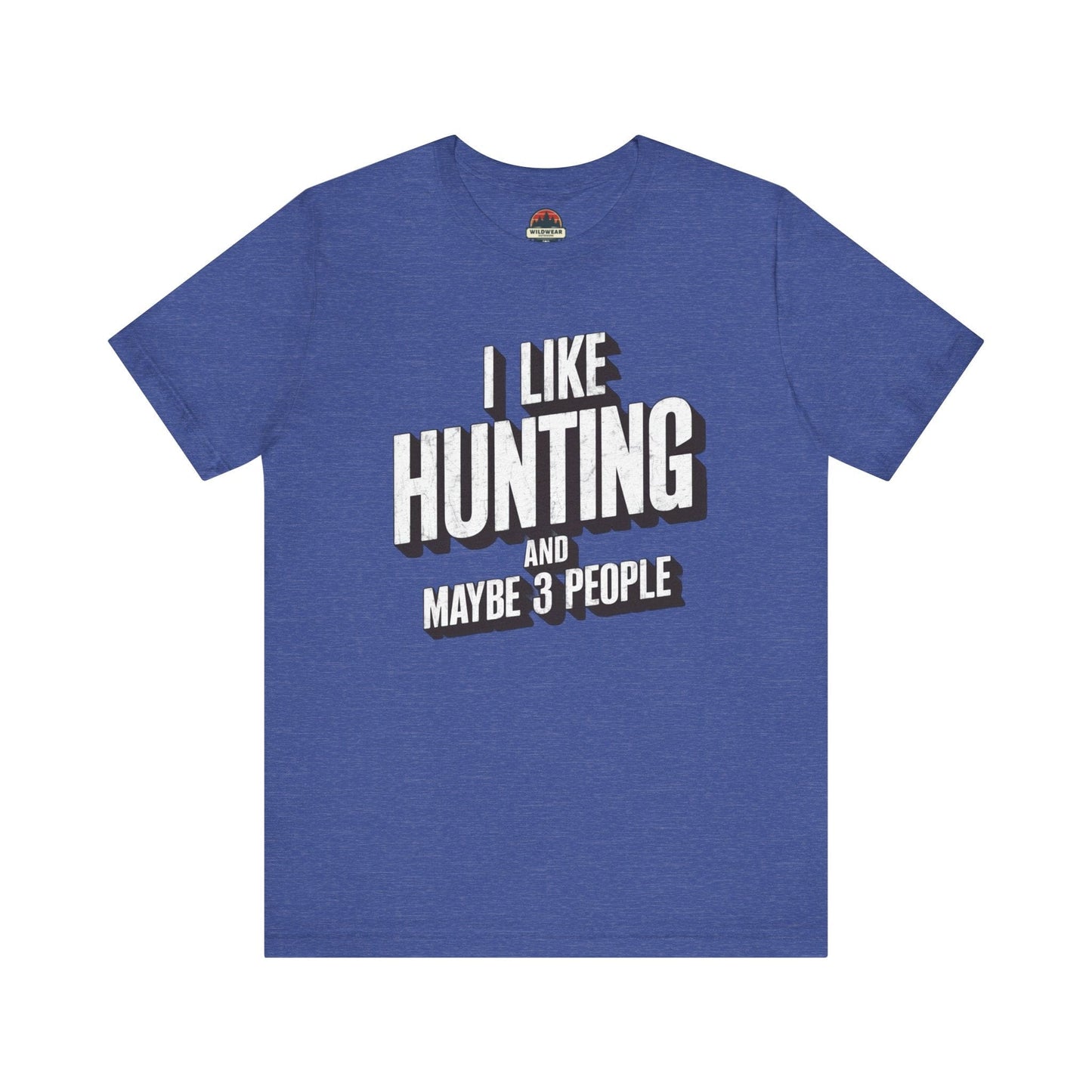 I Like Hunting and Maybe 3 People Tee