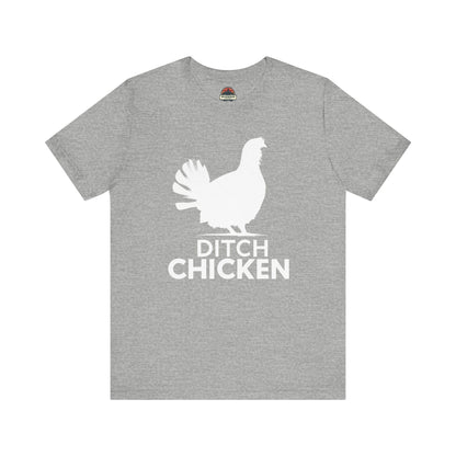 Ditch Chicken Tee