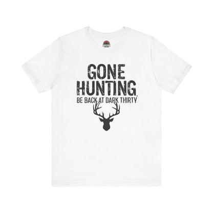 Gone Hunting Be Back at Dark Thiry Tee