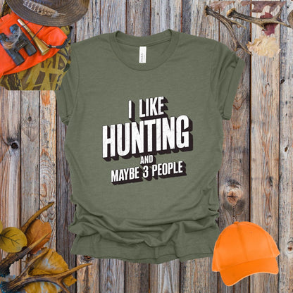 I Like Hunting and Maybe 3 People Tee