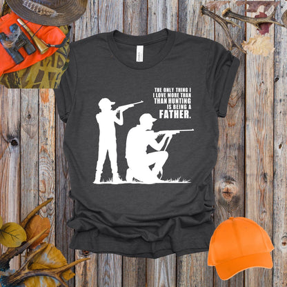 Love More Than Hunting Father Tee